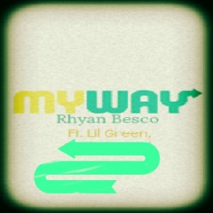 My Way Ft. Rhyan Besco
