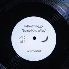Mary Yalex "Some Kind of Joy" [ADSR009] - clips