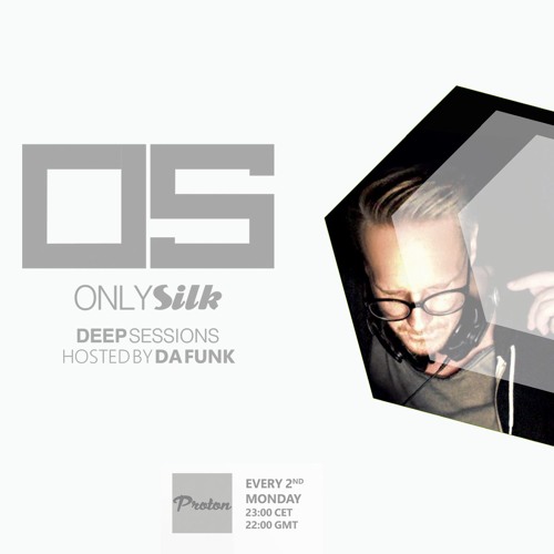Only Silk 208: Deep Sessions - Da Funk Mix