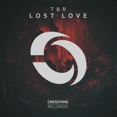 TBR - Lost Love (Original Mix) [CTR004]