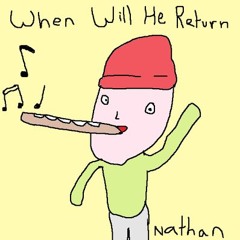 Nathan (when will he return)