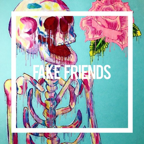Fake Friends feat. Travis Graves