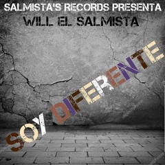 Will El Salmista - Soy Diferente_Prod By Salmista's Records & TM Family Music