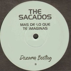 Mas de lo que te imaginas - The Sacados ( Dozarm Moombahton bootleg ) [FREE DOWNLOAD]