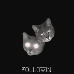 followin'