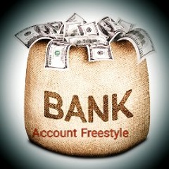 Bank account freestyle