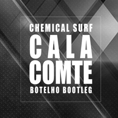 Chemical Surf - Cala Comte [Botelho Bootleg]