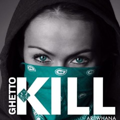 AREWHANA GANG - Ghetto Kill