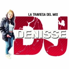 ENAMORADA Lorena/*RmX Exclusivo*/DENISSE DJ// La Traviesa del Mix