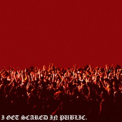 I Get Scared In Public (Prod. VVS)