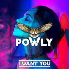 Powly - I Want You