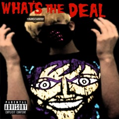 WHATS THE DEAL