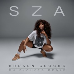 SZA - Broken Clocks (DJ E-Clyps Remix)