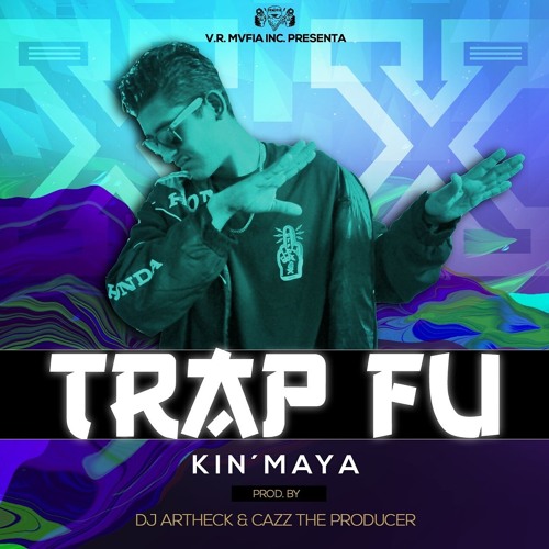 Stream Kin Maya - Trap Fu (Prod. V.R.MVFIA) by Kin Maya 107 | Listen online  for free on SoundCloud