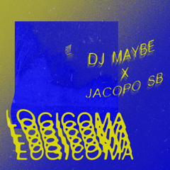 *Premiere* DJ Maybe & Jacopo SB - Logicoma