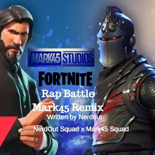 nerdout squad x mark45 squad the fortnite rap battle remix by mark45 studios free listening on soundcloud - fortnite rap battle song nerd out