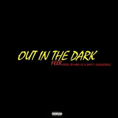 Feer - Out In The Dark (prod. by Mark OG & Saint F. engineering)