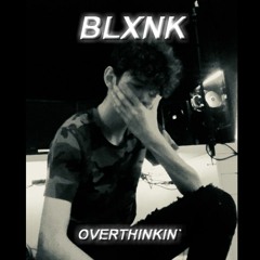 OVERTHINKIN` (Prod. Xtravulous)