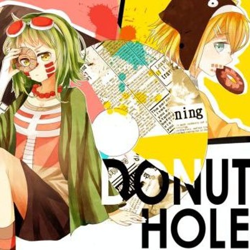 Gumi Donut Hole ドーナツホール By Kagamine Rin Len Gumi Donut Hole ドーナツホール By Kagamine Rin Len