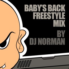 Baby's Back Freestyle Mix 2018 By DJ Norman Vol.1   BUY = Free Download