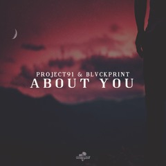 Project 91 & Blvckprint - About You (Supported by Afrojack, David Guetta, Don Diablo, Nicky Romero)