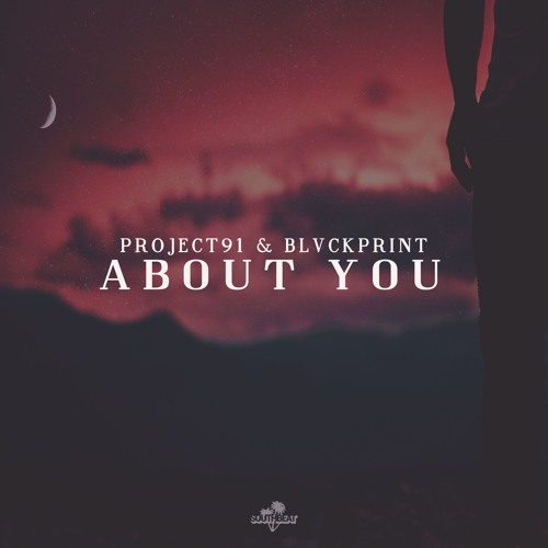Project 91 & Blvckprint - About You (Supported by Afrojack, David Guetta, Don Diablo, Nicky Romero)