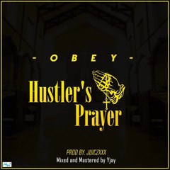 Hustlers Prayer (prod By JuiczxXx : Mixed By YJAY)