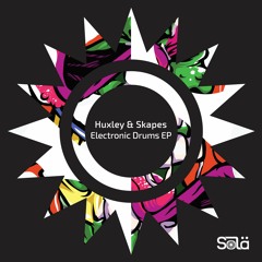 Huxley & Skapes - Electronic Drums (Radio Edit)
