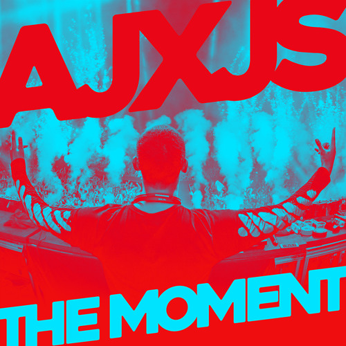 AJXJS - The Moment [OUT NOW]