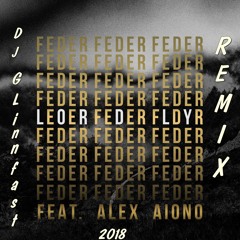 Feder feat. Alex Aiono -Lordly(DJ GLinnfast Remix)