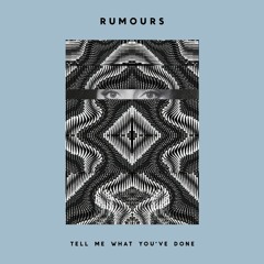 Tell Me What You've Done