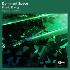 Dominant Space - Kinetic Energy (Nhato Remix)