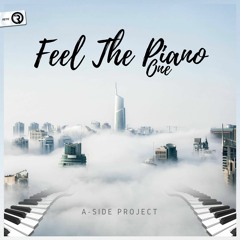 A-Side Project - Feel The Piano 1 (Original Mix) **OUT NOW**