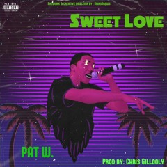 Sweet Love (Prod. Chris Gillooly)