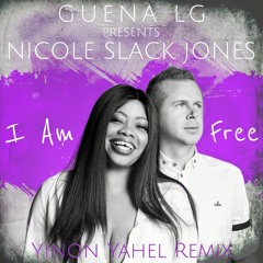 Guena LG ft. Nicole Slack Jones - I am free (Yinon Yahel Remix)