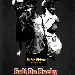 Gali De Bachy |Tahir Abbas|