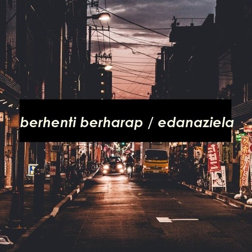 Berhenti Berharap (Sheila On 7) - Eda Naziela