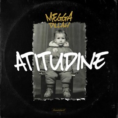 Megga Dillah - Atitudine (Soundalize it! Records)