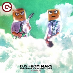 DJS FROM MARS - Somewhere Above The Clouds (Rudeejay & Da Brozz Radio Remix)