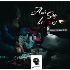 [ LangThangSoul ] Anh lại say rồi - Ryanz x Mây x D.S