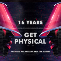 16 Years Get Physical - The Past, The Present And The Future (Minimix)