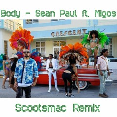 Body - Sean Paul ft. Migos (Scootsmac Remix)