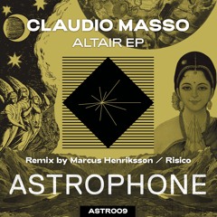PREMIERE: Claudio Masso — Altair (Marcus Henriksson Remix), {Astrophone Records}