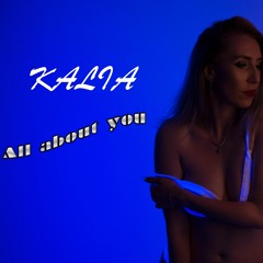 Kalia - All About You ( Radio Edit 2018 )