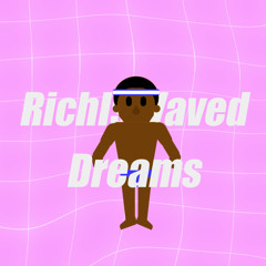 "Dreams" prod. RichIsWaved