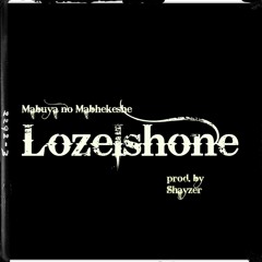 Mabuya no Mabhekeshe - Lozelshone