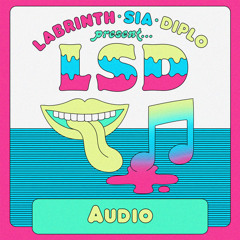 LSD - Audio ft. Sia, Diplo, Labrinth (Müdy Remix)