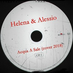 Helena & Alessio - Acqua E Sale (cover 2018 )