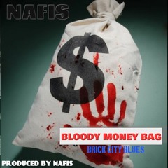 BLOODY MONEY BAG (BRICK CITY BLUES)
