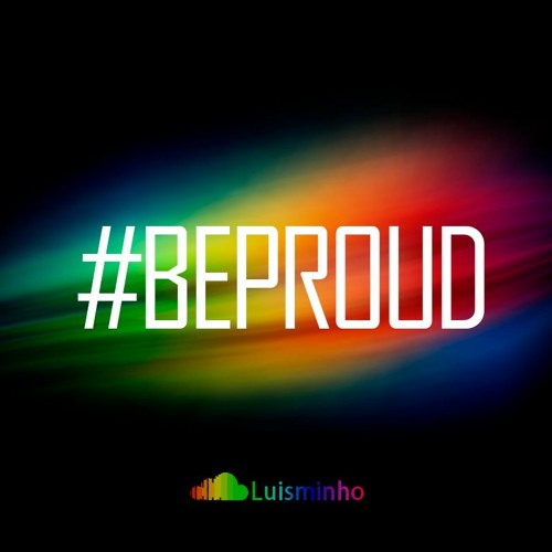 "Be Proud" - Junio 2018